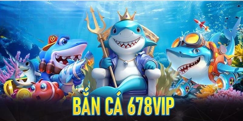 ban-ca-678vip-game