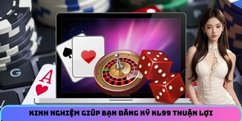 dang-ky-kl99-kinh-nghiem