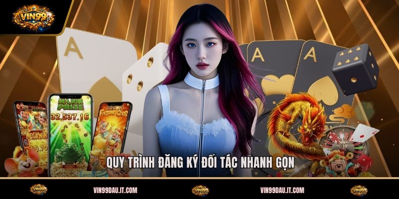 quy-trinh-dang-ky-doi-tac-nhanh-gon