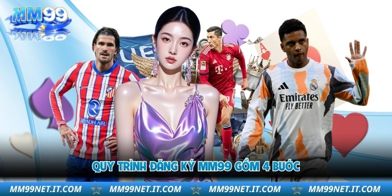 quy-trinh-dang-ky-mm99-gom-4-buoc