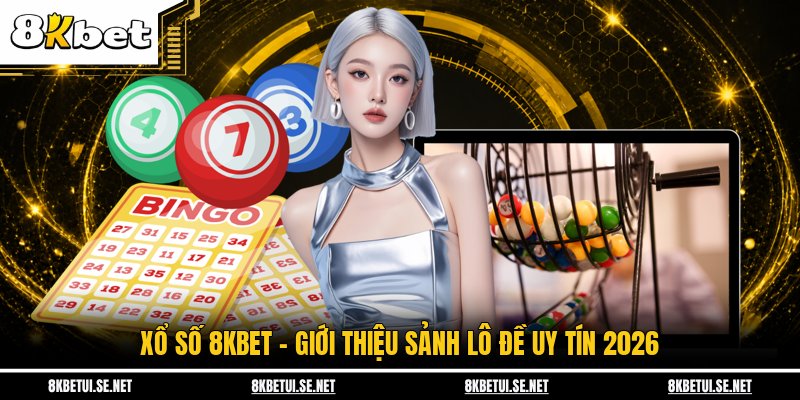 Xổ số 8KBET