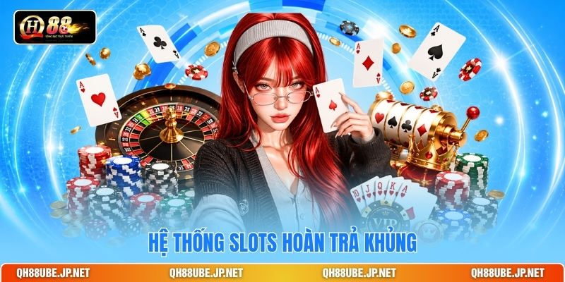 he-thong-slots-hoan-tra-khung