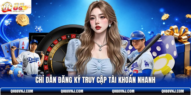 chi-dan-dang-ky-truy-cap-tai-khoan-nhanh