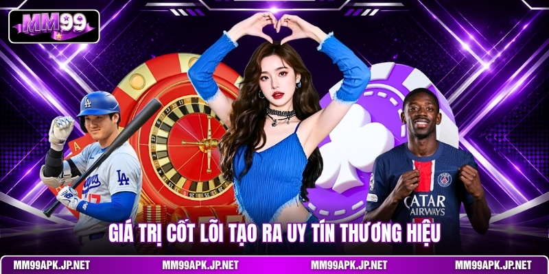 gia-tri-cot-loi-tao-ra-uy-tin-thuong-hieu