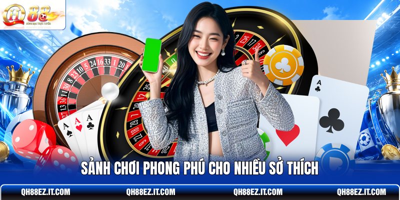 sanh-choi-phong-phu-cho-nhieu-so-thich