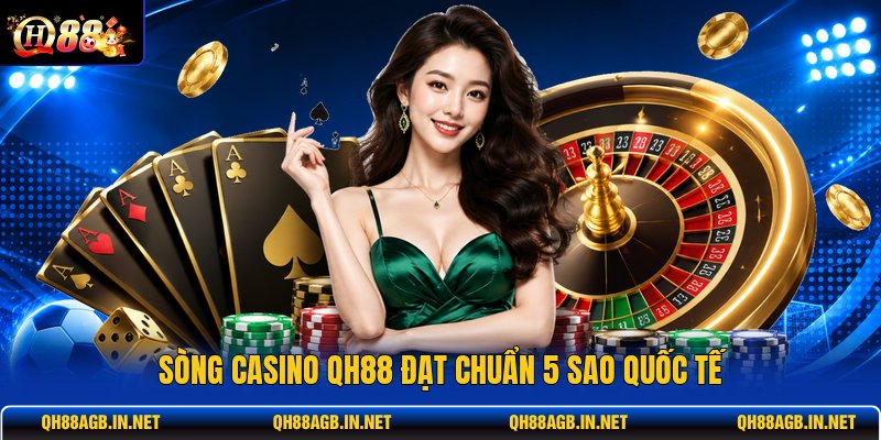 song-casino-qh88-dat-chuan-5-sao-quoc-te (1)