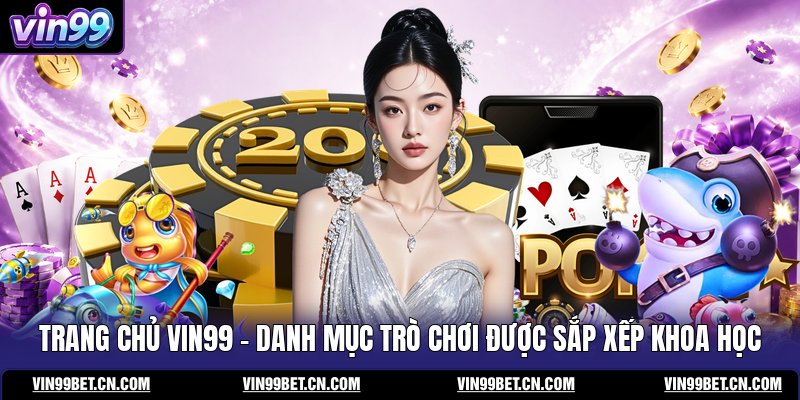 trang-chu-vin99-danh-muc-tro-choi-duoc-sap-xep-khoa-hoc